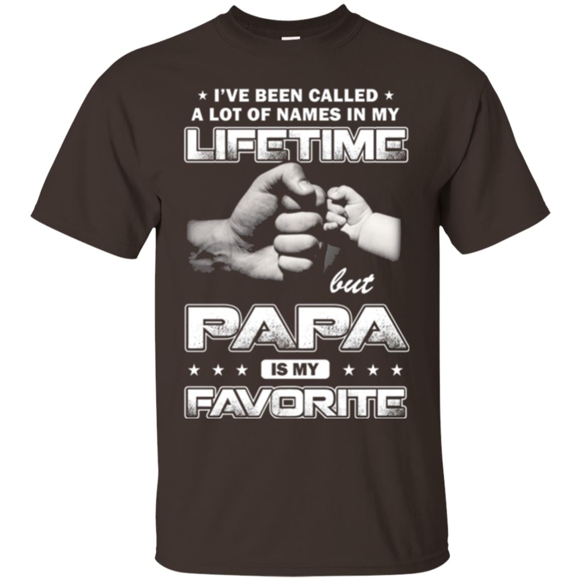 Papa T-shirt I_ve Been Called A Lot Of Names But Papa Is My Favorite Dark Chocolate