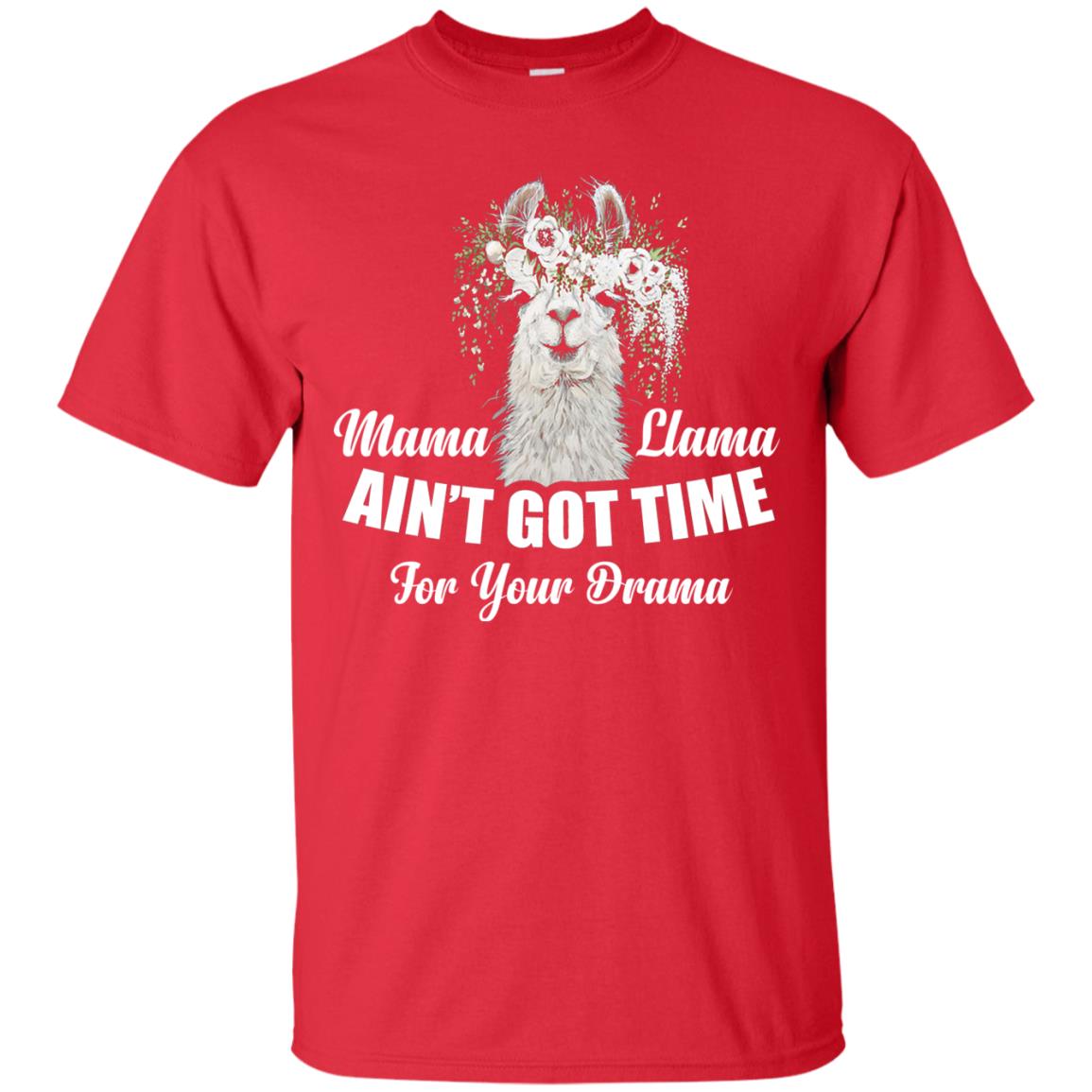 Llama Ain’t Got Time For Your Drama Mommy T-shirt Red