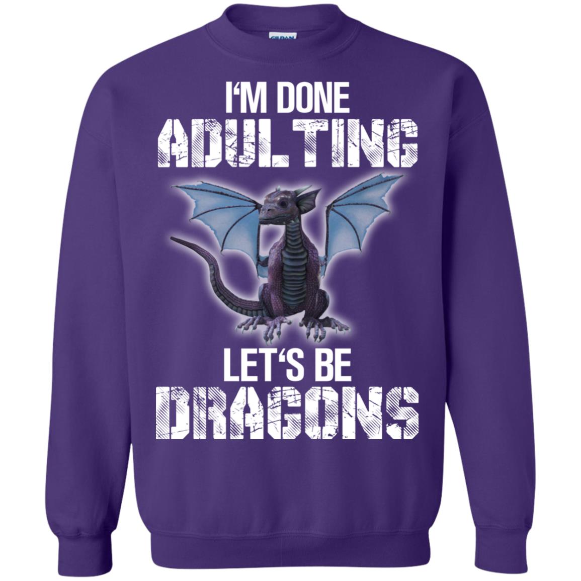 I_m Done Adulting Let_s Be Dragons Dragon Lover T-shirt Purple