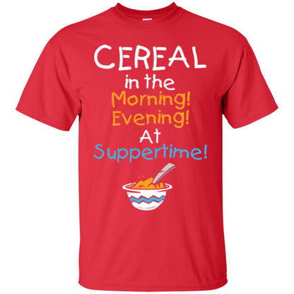 Cereal In The Morning Evening At Suppertime T-shirt Red