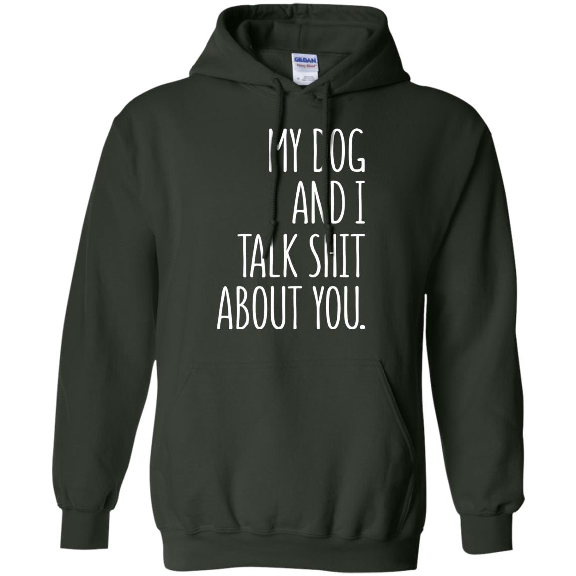 Dog Lovers T-shirt My Dog And I Talk About You Forest Green