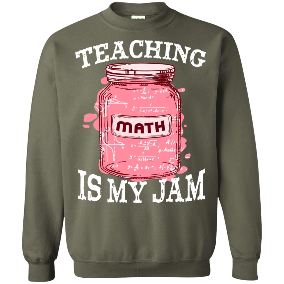 Teaching Math Is My Jam Mathematics Gift Shirt Military Green
