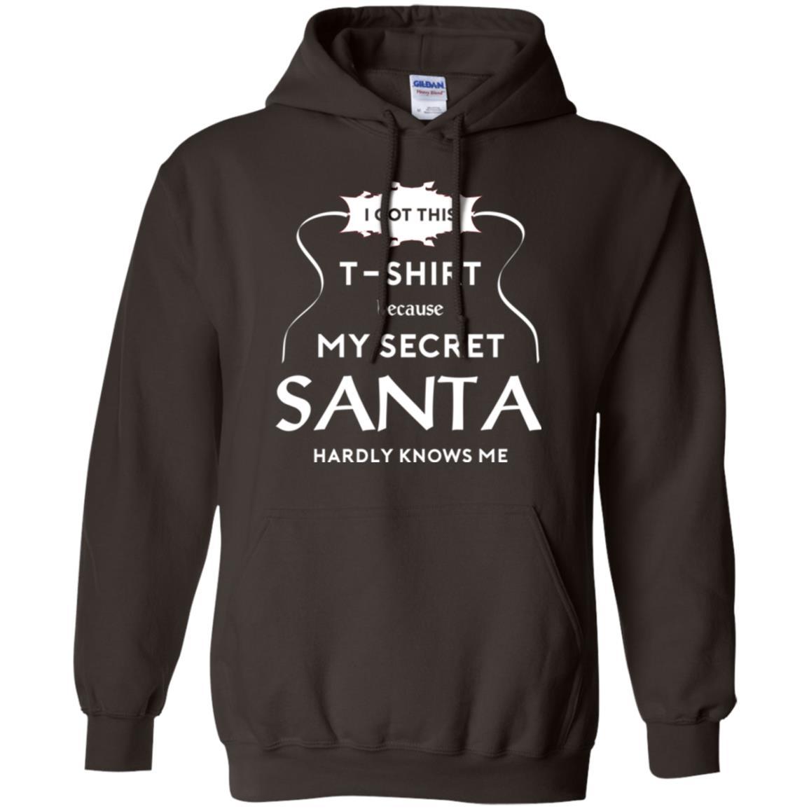 Christmas T-shirt I Got This T-shirt Because My Secret Santa Hardly Knows Me Dark Chocolate
