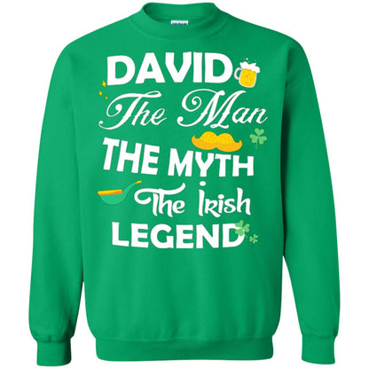 Saint David's Day T-shirt David The Man The Myth The Irish Legend Irish Green
