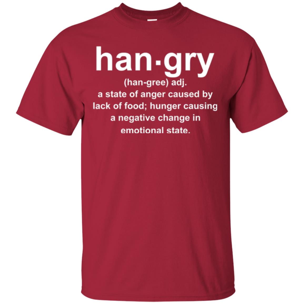 Hangry Is A State Of Anger Caused By Lack Of Food T-shirt Cardinal