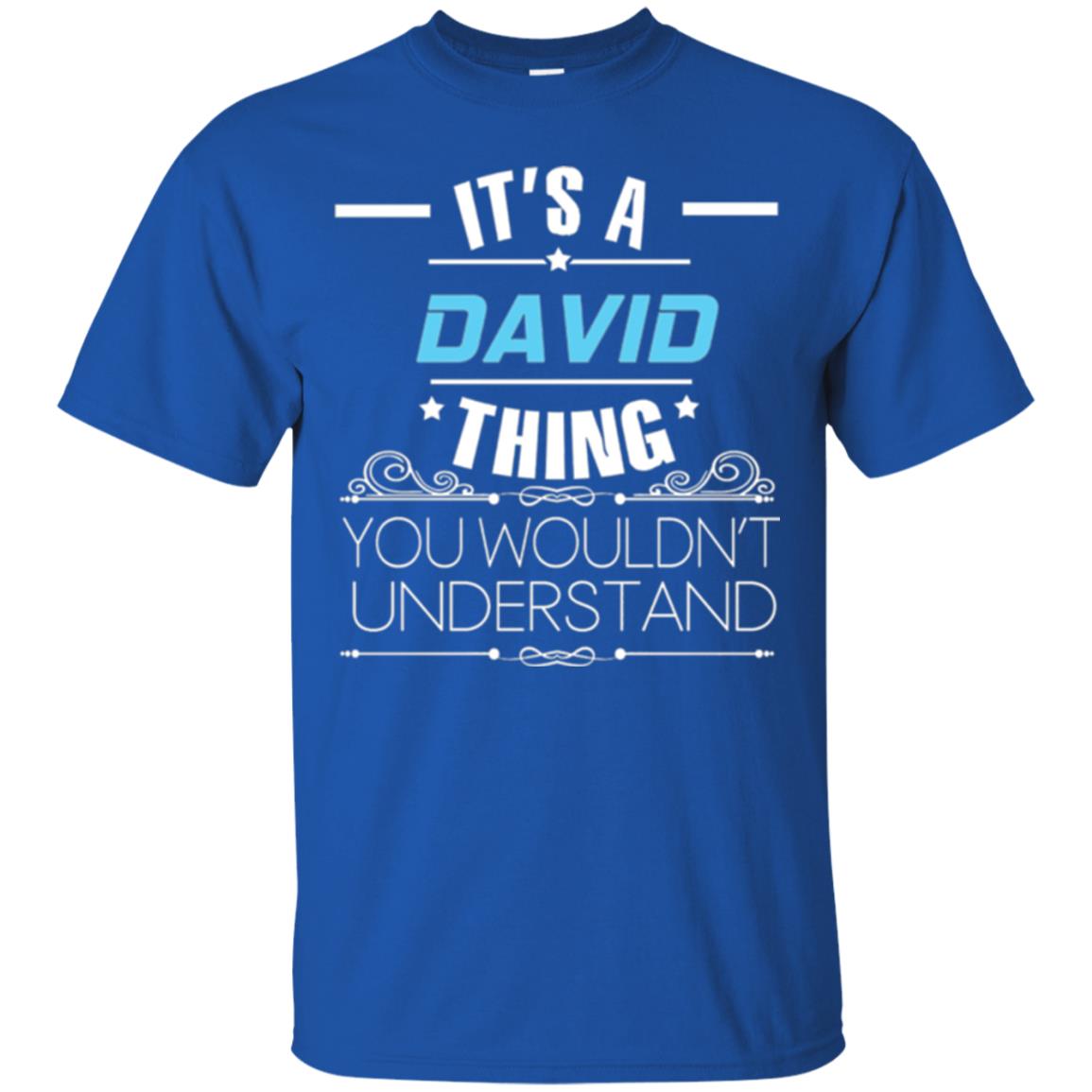 It_s A David Thing You Wouldn_t Understand T-shirt Royal