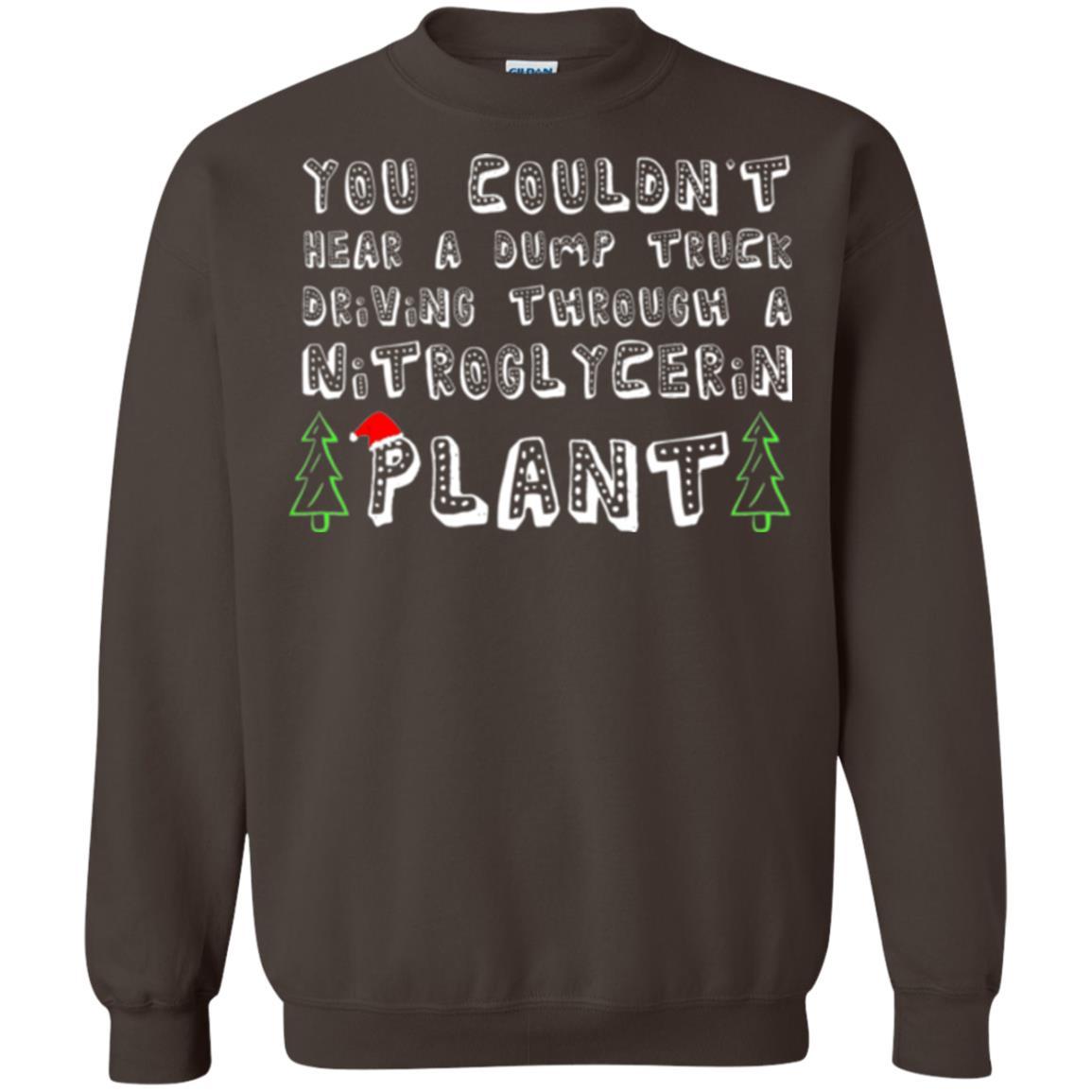 Christmas T-shirt You Couldn't Hear A Dump Truck Driving Dark Chocolate