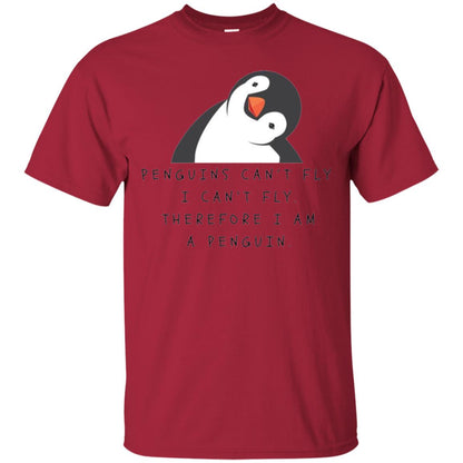 Penguins Lovers T-shirt Penguins Can_t Fly I Can_t Fly Therefore I Am A Penguin Cardinal