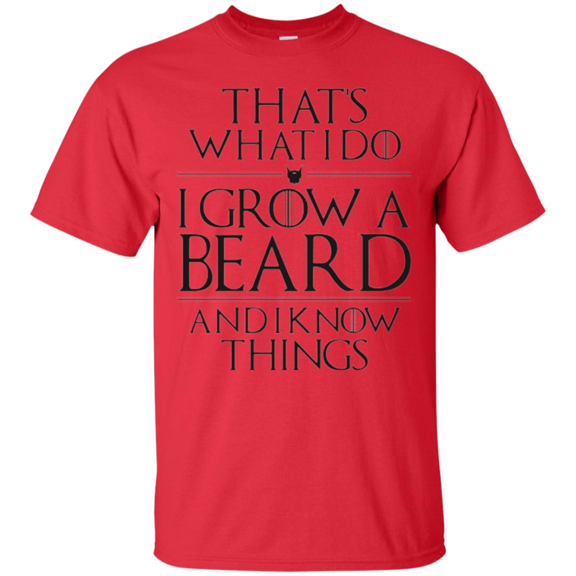 Beard T-shirt That_s What I Do I Grow A Beard And I Know Things Red