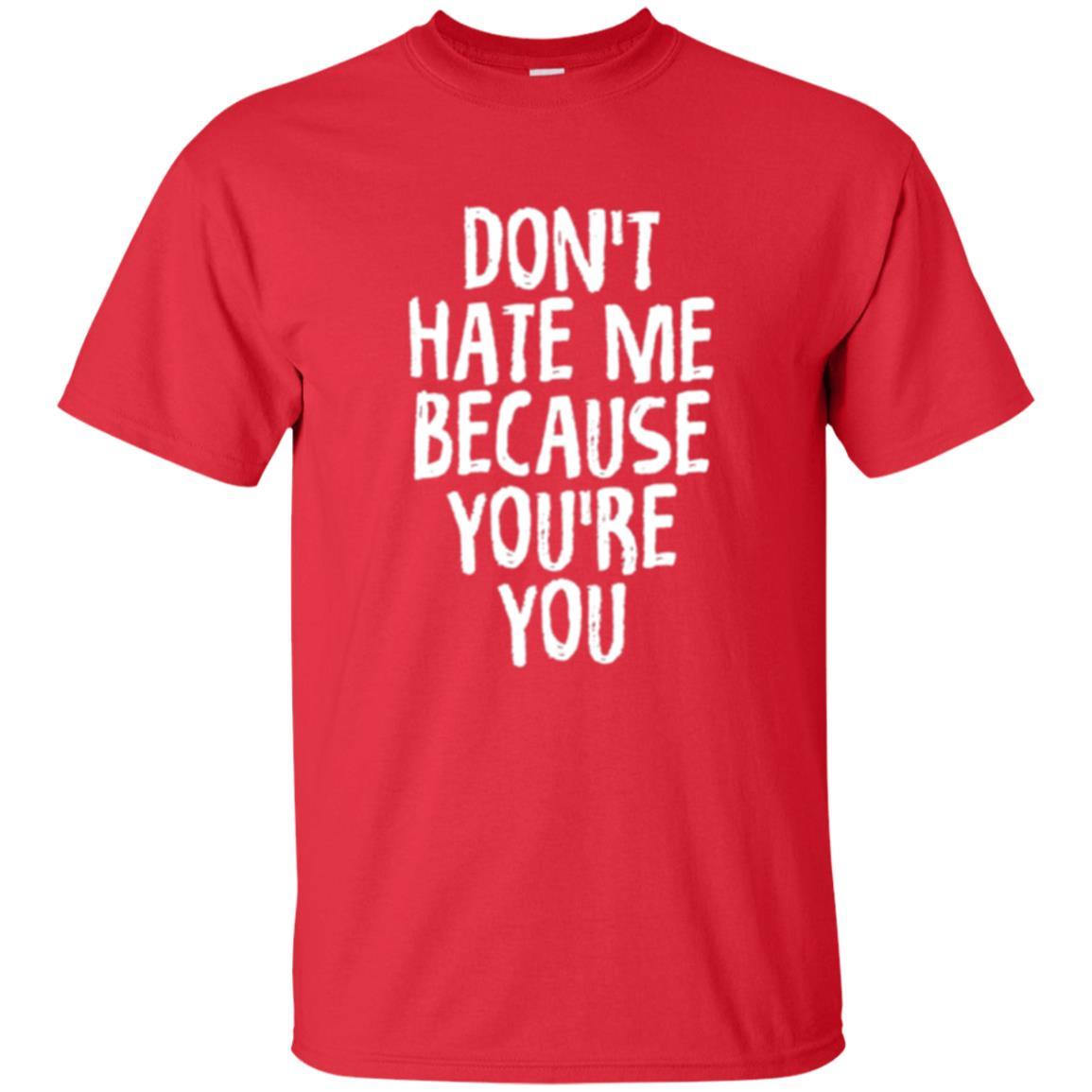 Don't Hate Me Because You_re You T-shirt Red