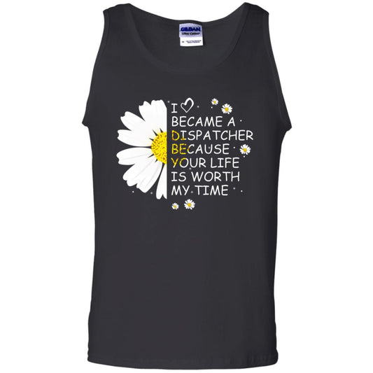 I Became A Dispatcher Because Your Life Is Worth My Life Shirt Black