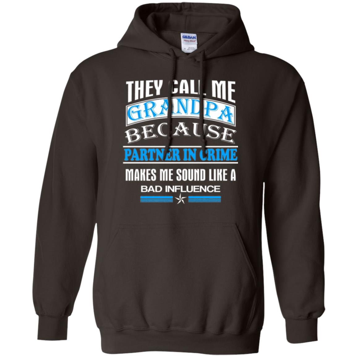 They Call Me Grandpa Because Partner In Crime Papa T-shirt Dark Chocolate