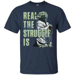 Film T-shirt Star Wars Yoda Real The Struggle Is Graphic