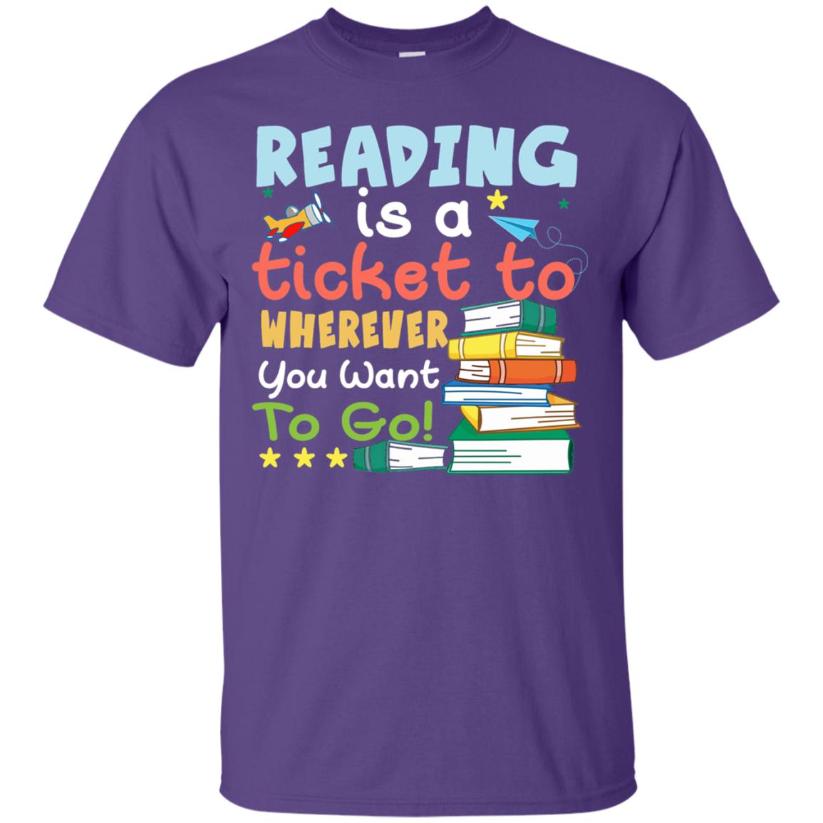 Reading Is A Ticket To Wherever You Want To Go Book Shirt Purple