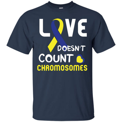 Love Doesn’t Count Chromosomes Down Syndrome Awareness T-shirt Navy