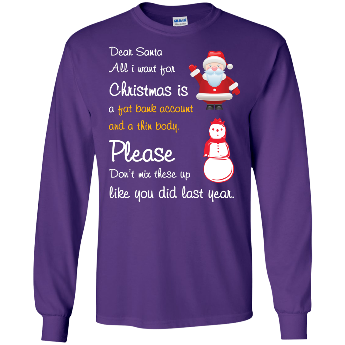 Christmas T-Shirt Dear Santa All I Want For Christmas Is A Fat Bank Account And A Thin Body Please Don't Mix These Up Like You Did Last Year Purple