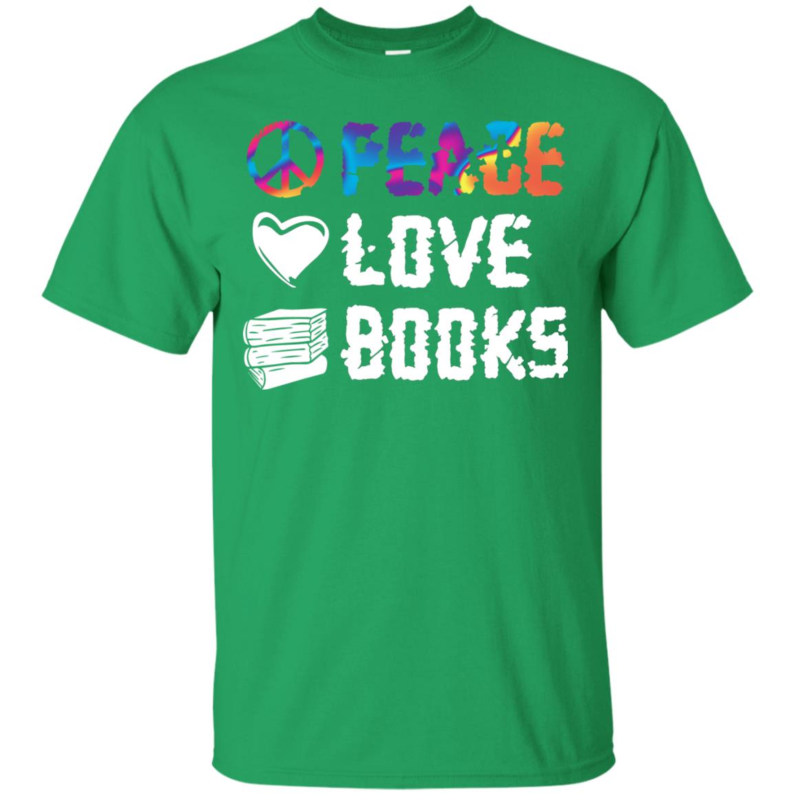 Peace Love Books Best Reading Shirt For Book Lover Irish Green