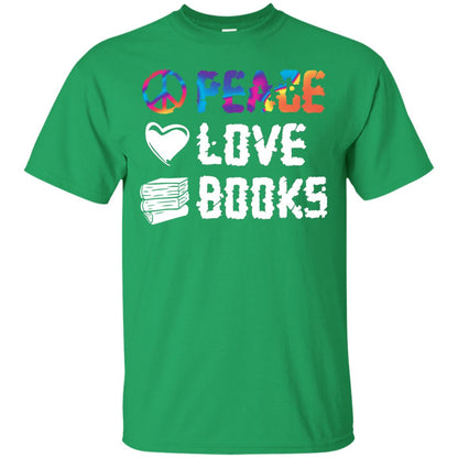 Peace Love Books Best Reading Shirt For Book Lover Irish Green