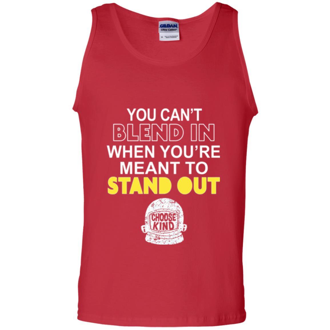 Anti Bullying T-shirt You Can't Blend In When You're Meant To Stand Out Red