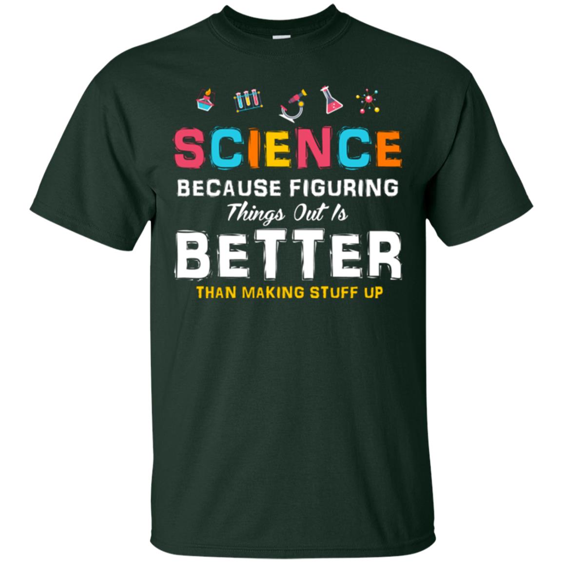 Scientist T-shirt Science Because Figuring Forest
