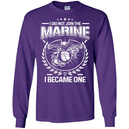 I Did Not Join The Marine I Became One Shirt Purple