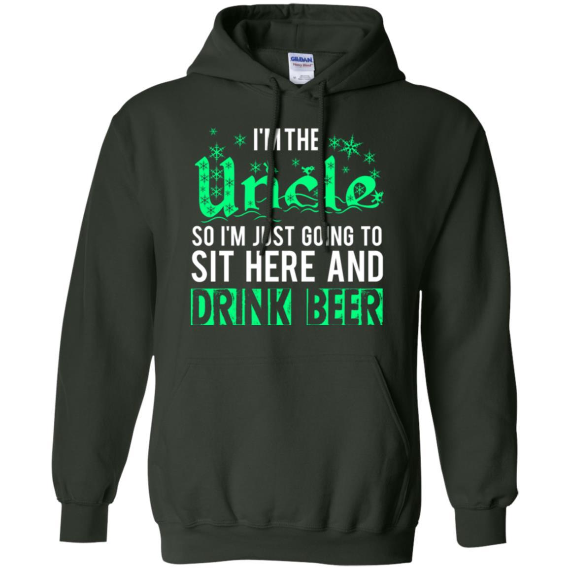 Uncle T-shirt I_m Just Going To Sit Here And Drink Beer Forest Green