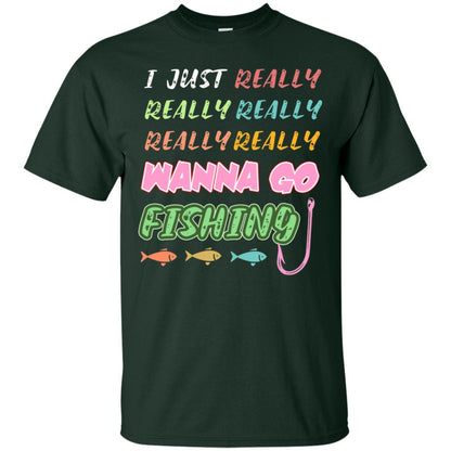 I Just Really Really Really Wanna Go Fishing Fisherman Gift Shirt Forest