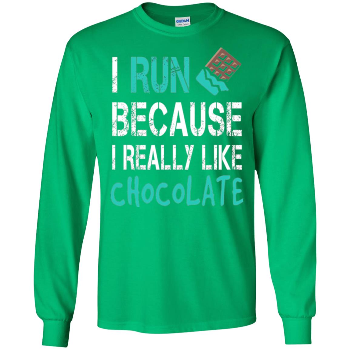Runner T-shirt I Run Because I Really Like Chocolate Irish Green