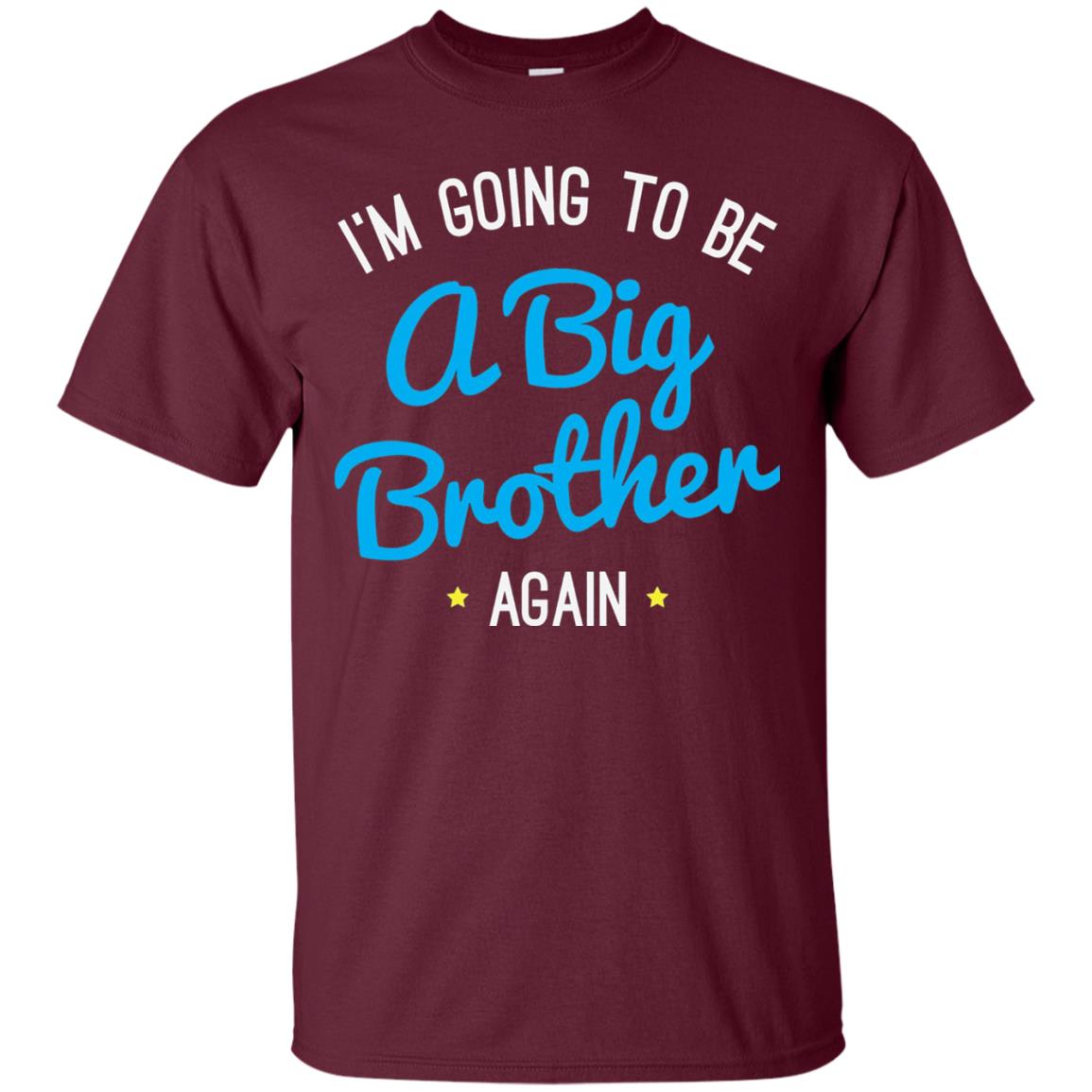Big Brother Again T-shirt Happy New Baby Maroon