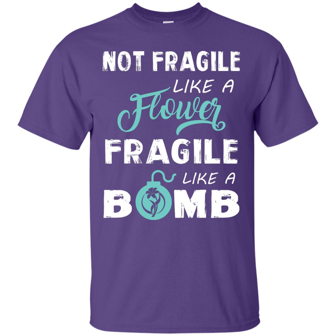 Not Fragile, Like A Flower Fragile Like A Bomb T-shirt Purple