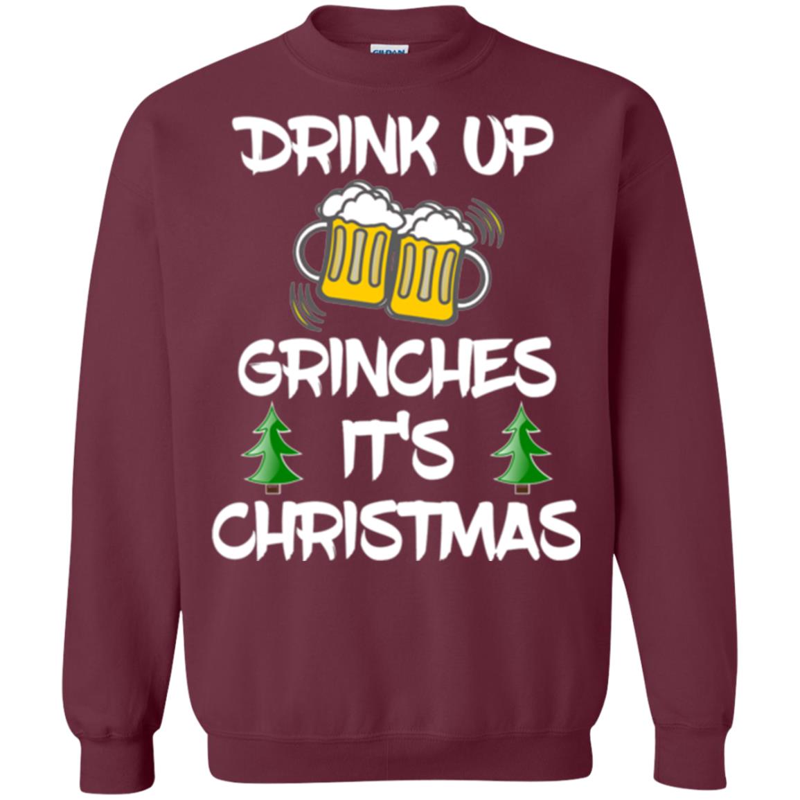 Beer Lovers T-shirt Drink Up Grinches It_s Christmas Maroon