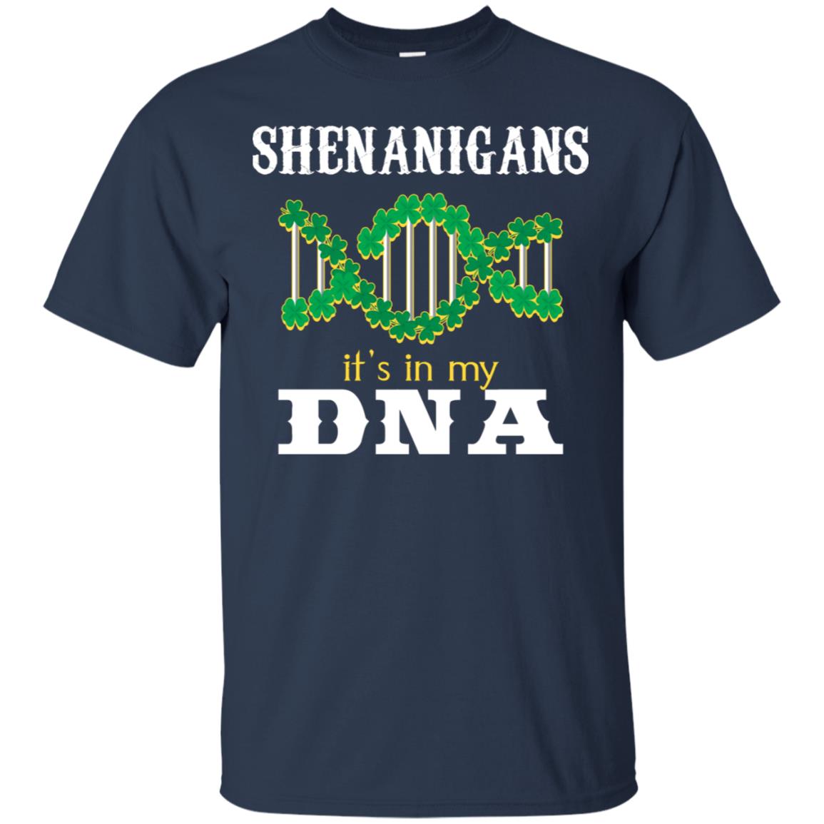 Shenanigans Its In My Dna Irish Irelands Irishman Shirt Navy