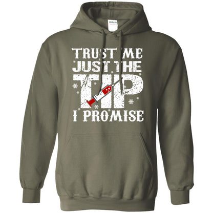 Trust Me Just The Tip I Promise Homor Nusing Shirt Military Green