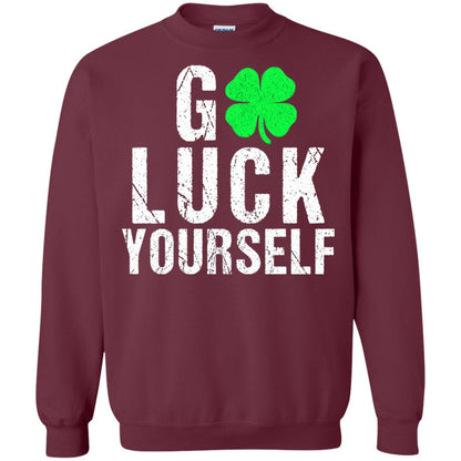 Go Luck Yourself Funny Saint Patrick_s Day T-shirt Maroon