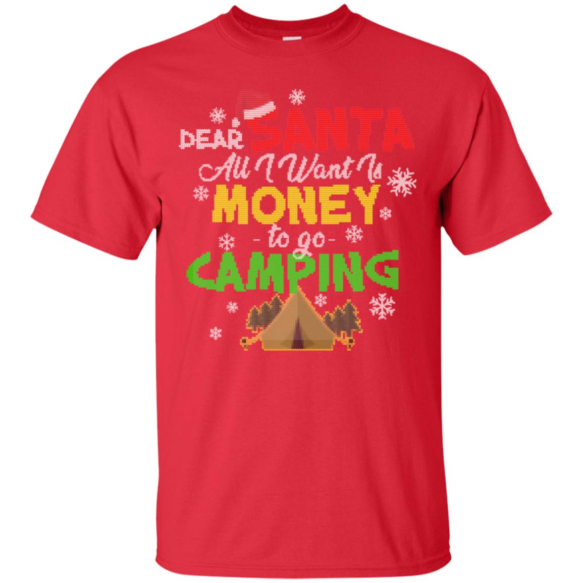 Dear Santa All I Want Is Money To Go Camping X-mas Idea Shirt For Camping Lovers Red