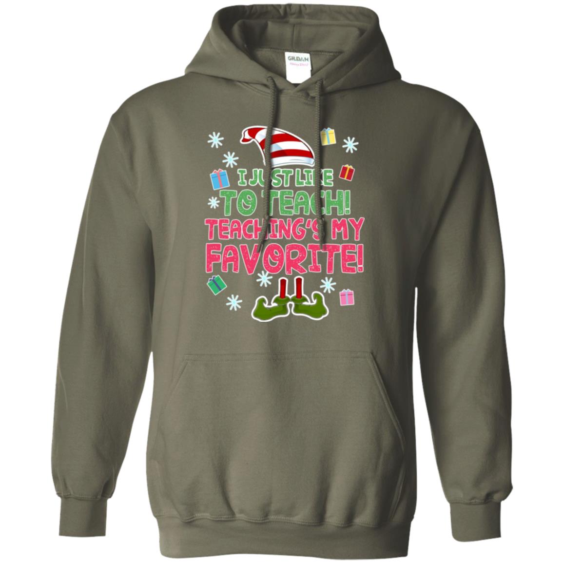 Funny Elf T-shirt I Just Like To Teach Teachings My Favorite Military Green