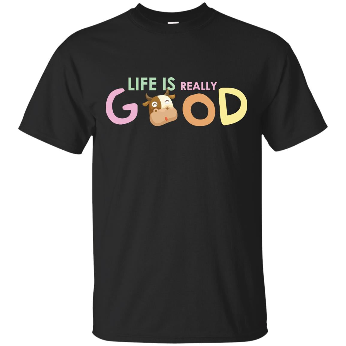 Life Is Really Good With My Cute Cow T-shirtG200 Gildan Ultra Cotton T-Shirt