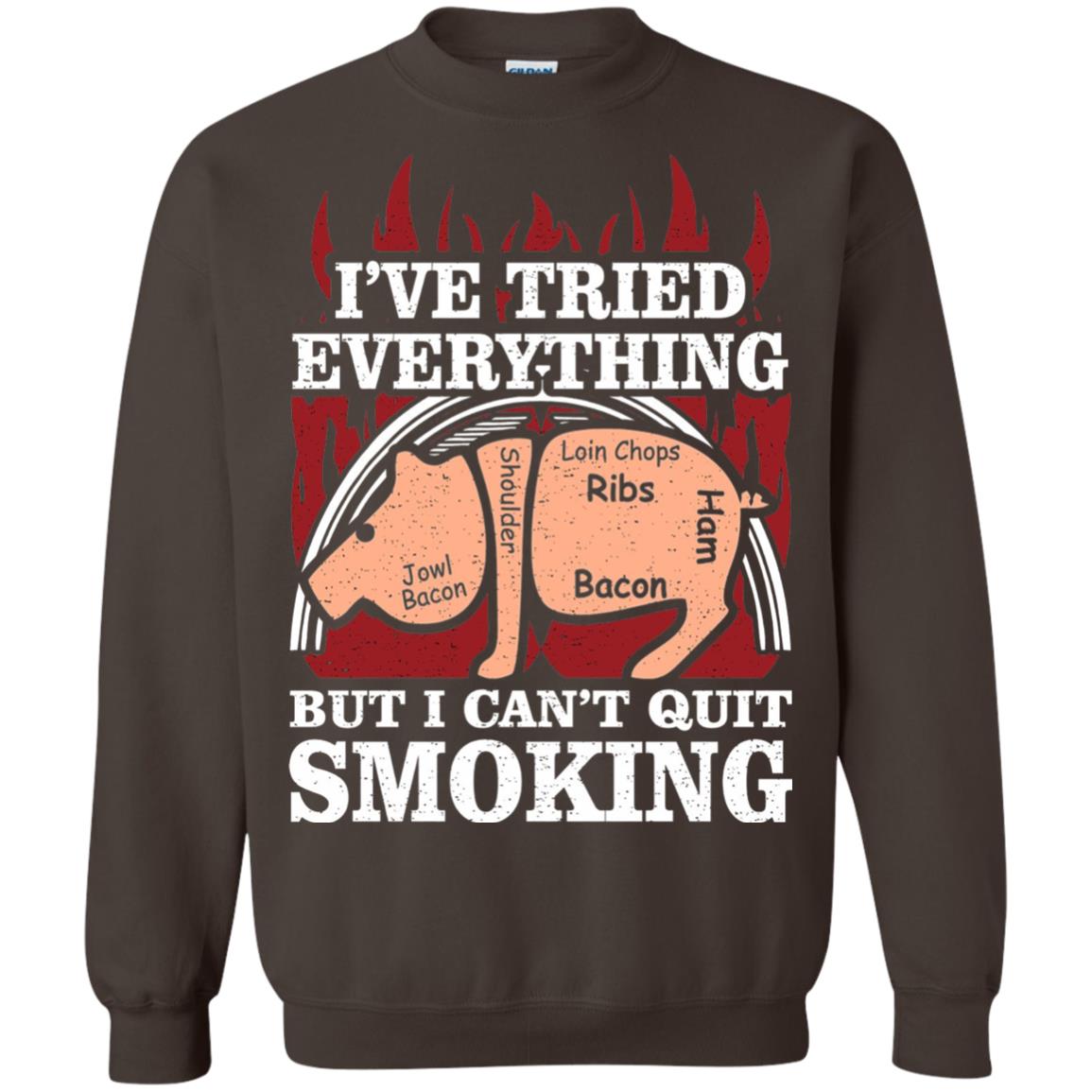 Tried Everything But Cant Quit Smoking Barbecue Shirt Dark Chocolate