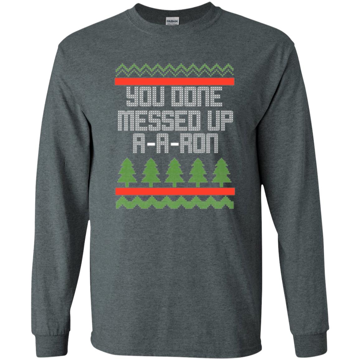 Christmas T-shirt Ya Done Messed Up A A Ron Dark Heather