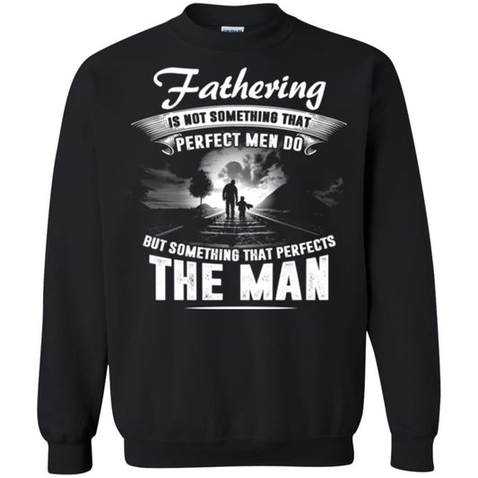 Fathering Is Not Something That Perfect Men Daddy T-shirt Black