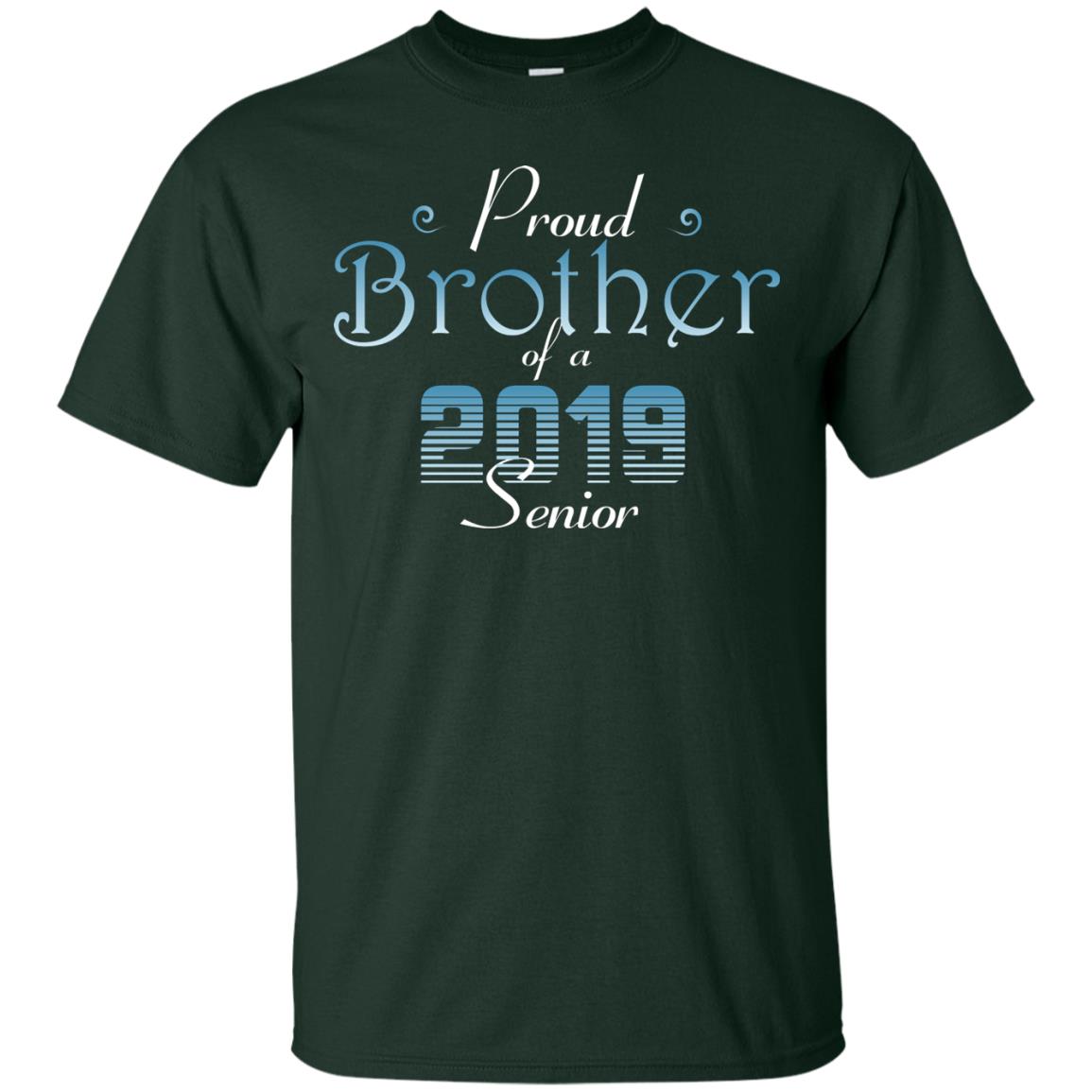 Proud Brother Of 2019 Senior Brother Shirt Forest