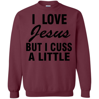 I Love Jesus But I Cuss A Little Shirt Maroon