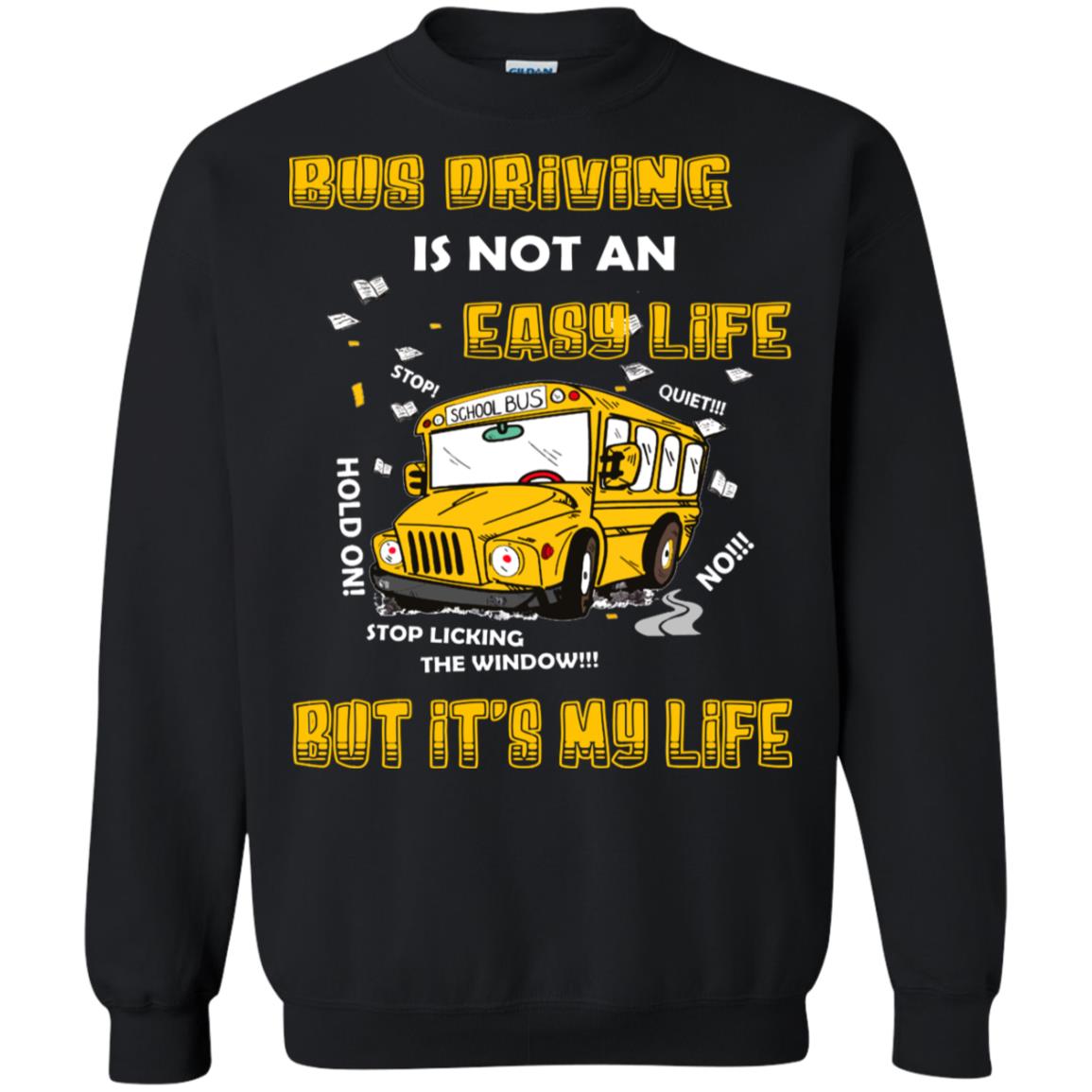Bus Driving Is Not An Easy Life But Its My Life Shirt Black