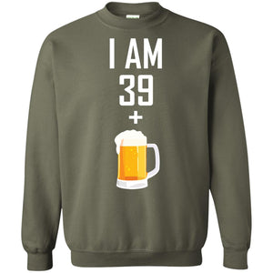 I Am 39 Plus 1 Beer 40th Birthday ShirtG180 Gildan Crewneck Pullover Sweatshirt 8 oz.