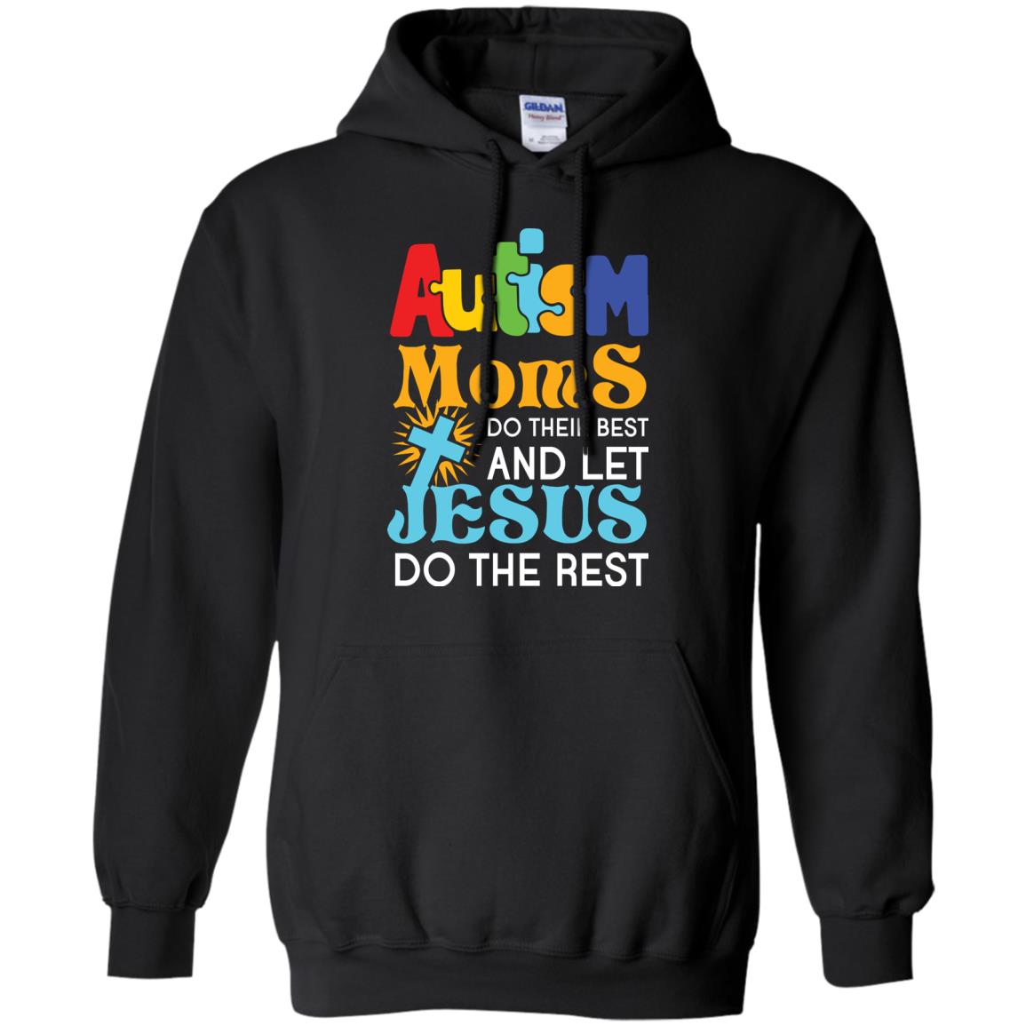 Autism Moms Do Their Best And Let Jesus Do The Rest Autism Mom T-shirt Black