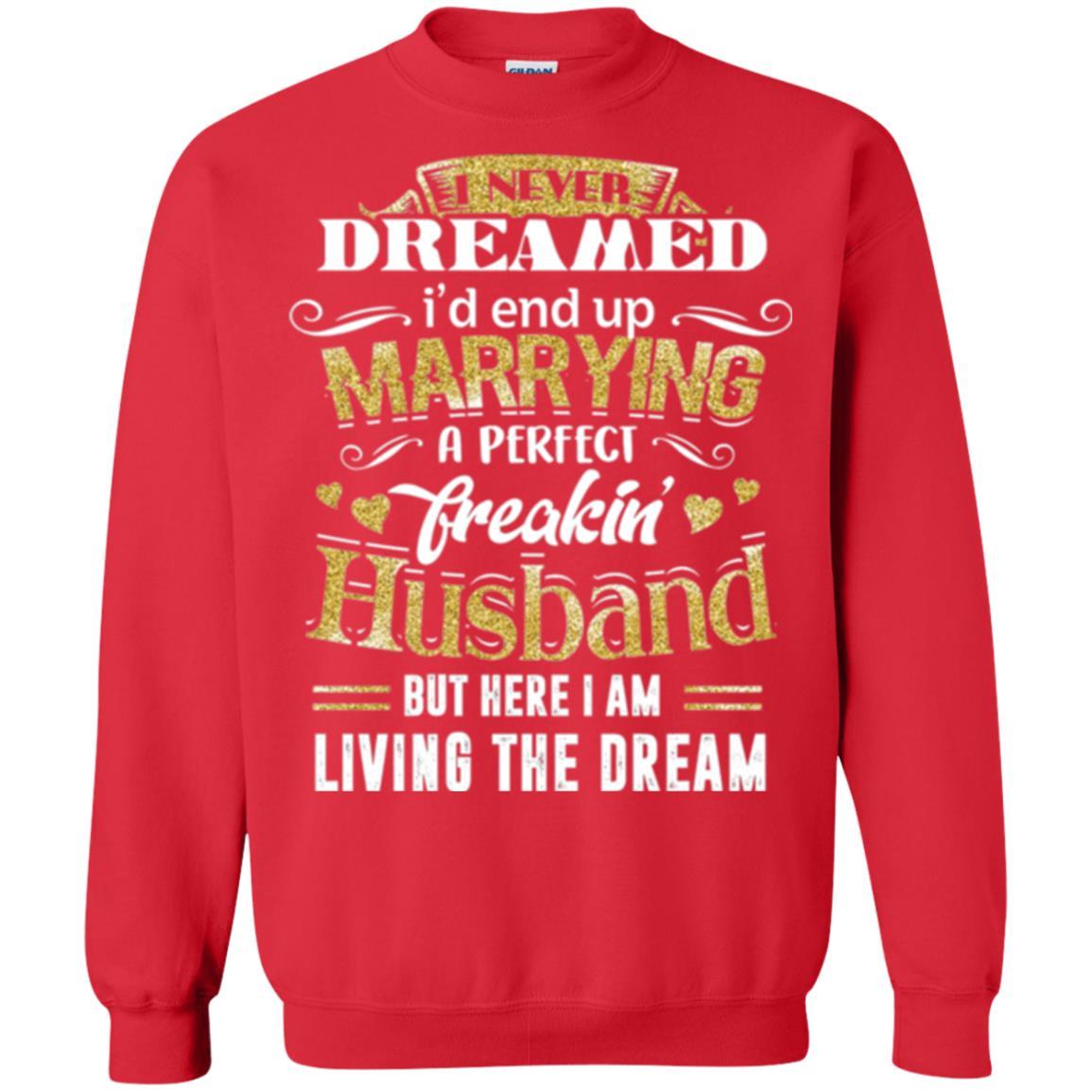 Wife T-shirt I Never Dreamed Marrying Perfect Freakin' Husband Red