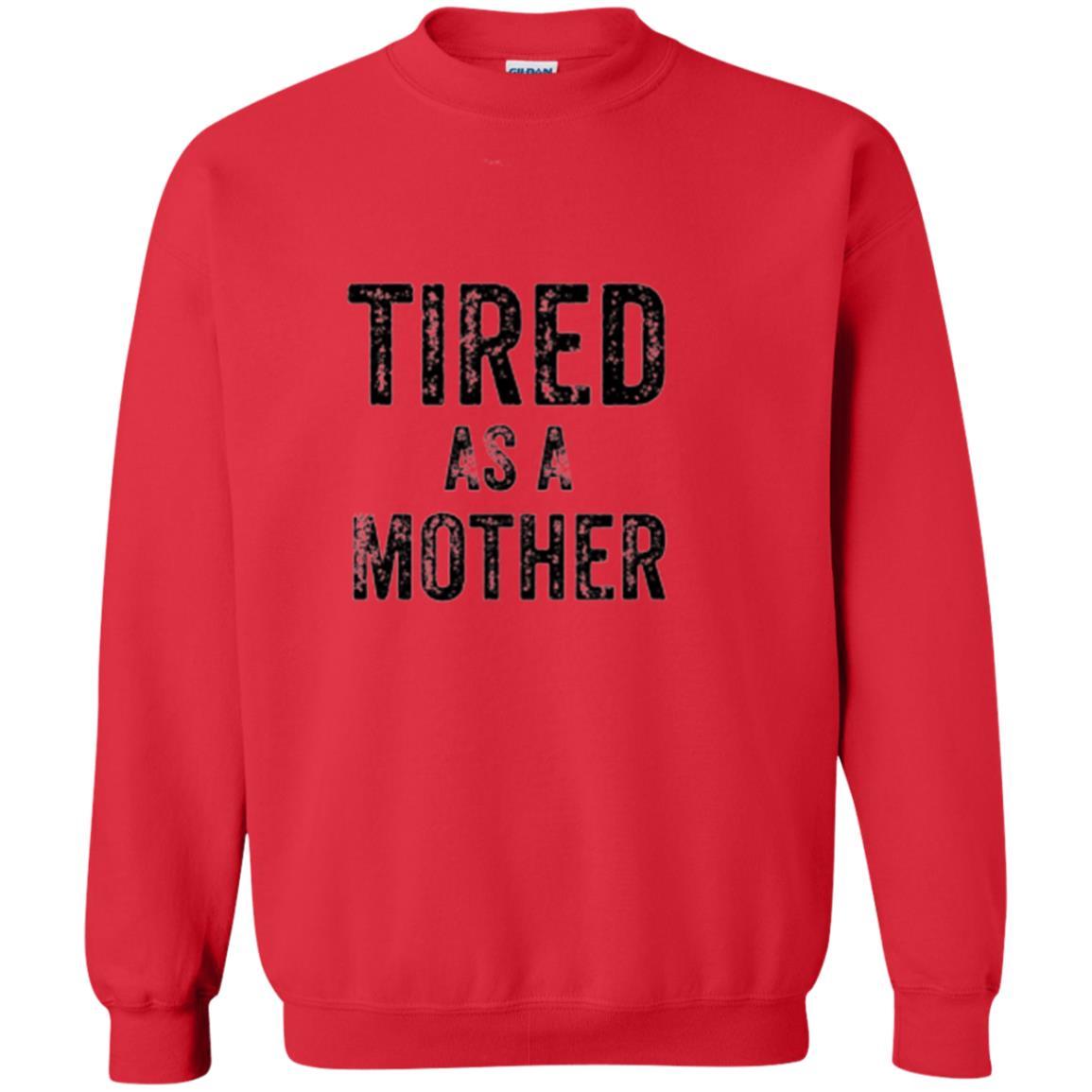 Mommy T-shirt Tired As A Mother T-shirt Red