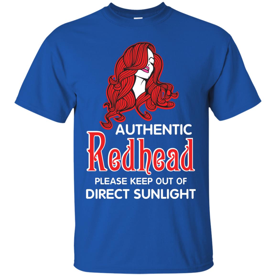 Authentic Redhead Please Keep Out Of Direct Sunlight Cool Redhead Gift Shirt For Girls Royal