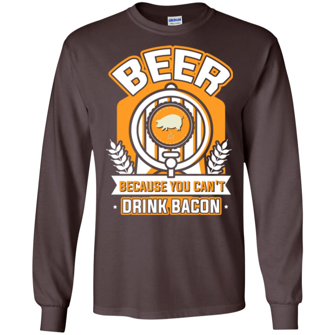 Beer T-shirt Because You Can't Drink Bacon Dark Chocolate