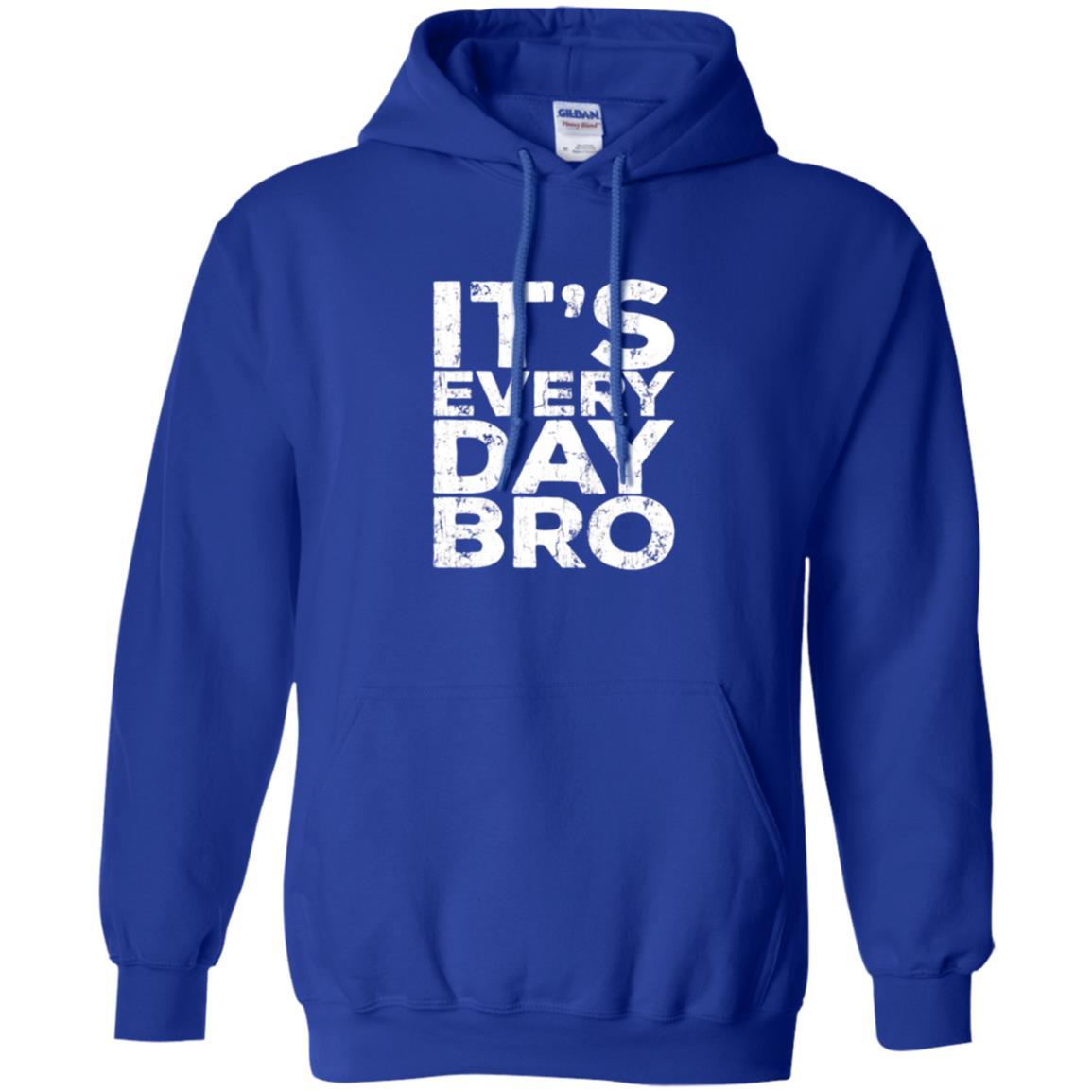 It_s Everyday Bro T-shirt Royal